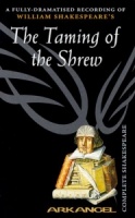 The Taming of the Shrew written by William Shakespeare performed by Arkangel Full Cast Production on Cassette (Unabridged)