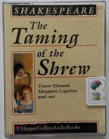 The Taming of the Shrew written by William Shakespeare performed by Trevor Howard, Margaret Leighton, Robert Stephens and Miles Malleson on Cassette (Unabridged)