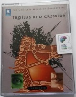 Troilus and Cressida written by William Shakespeare performed by John Sheppard, Irene Worth, Anthony White and Juian Pettifer on Cassette (Unabridged)