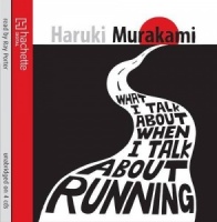 What I Talk About When I Talk About Running written by Haruki Murakami performed by Ray Porter on CD (Unabridged)