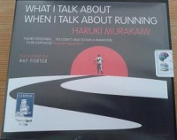 What I Talk About When I Talk About Running written by Haruki Murakami performed by Ray Porter on CD (Unabridged)