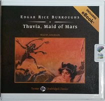 Thuvia, Maid of Mars written by Edgar Rice Burroughs performed by John Bolen on CD (Unabridged)