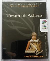 Timon of Athens written by William Shakespeare performed by Full Cast Dramatisation, Alan Howard, Norman Rodway and Damien Lewis on Cassette (Unabridged)