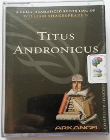 Titus Andronicus written by William Shakespeare performed by David Troughton, Harriet Walter, Paterson Joseph and David Burke on Cassette (Unabridged)