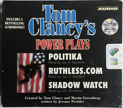 Tom Clancy's Power Plays - Politika, Ruthless.com, Shadow Watch written by Jerome Preisler performed by Jay O. Sanders on CD (Abridged)