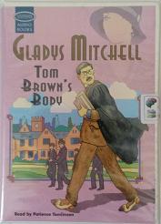 Tom Brown's Body written by Gladys Mitchell performed by Patience Tomlinson on Cassette (Unabridged)