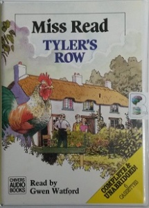 Tyler's Row written by Mrs Dora Saint as Miss Read performed by Gwen Watford on Cassette (Unabridged)