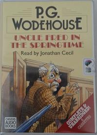 Uncle Fred in The Springtime written by P.G. Wodehouse performed by Jonathan Cecil on Cassette (Unabridged)