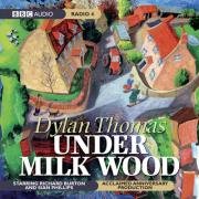 Under Milk Wood - BBC Radio 4  written by Dylan Thomas performed by Richard Burton, Sian Phillips, Matthew Rhys and Glyn Houston on CD (Abridged)