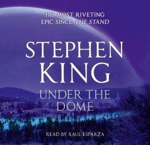 Under the Dome written by Stephen King performed by Raul Esparza on CD (Unabridged)