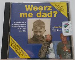 Weerz me dad? written by Fred Pass performed by Rony Robinson on CD (Abridged)