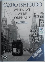 When We Were Orphans written by Kazuo Ishiguro performed by Michael Maloney on Cassette (Unabridged)