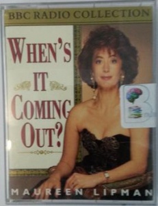 When's It Coming Out? written by Maureen Lipman performed by Maureen Lipman on Cassette (Abridged)