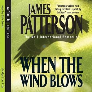 When The Wind Blows written by James Patterson performed by Blair Brown and  on CD (Abridged)