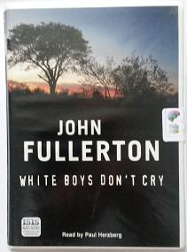 White Boys Don't Cry written by John Fullerton performed by Paul Herzberg on Cassette (Unabridged)