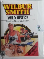 Wild Justice written by Wilbur Smith performed by Nigel Davenport on Cassette (Unabridged)