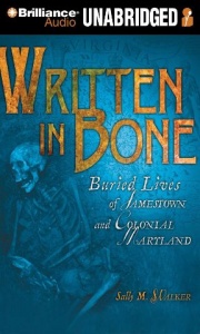 Written in Bone - Buried Lives of Jamestown and Colonial Maryland written by Sally M. Walker performed by Greg Abbey on CD (Unabridged)