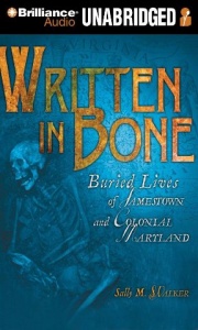 Written in Bone - Buried Lives of Jamestown and Colonial Maryland written by Sally M. Walker performed by Greg Abbey on MP3 CD (Unabridged)