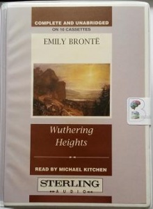 Wuthering Heights written by Emily Bronte performed by Michael Kitchen on Cassette (Unabridged)