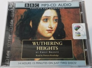 Wuthering Heights written by Emily Bronte performed by Patricia Routledge on MP3 CD (Unabridged)