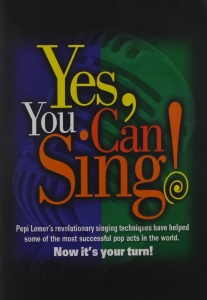 Yes, You Can Sing! - Pepi Lemer's revolutionary singing techniques have helped some of the most successful pop acts in the world written by Pepi Lemer on CD (Unabridged)
